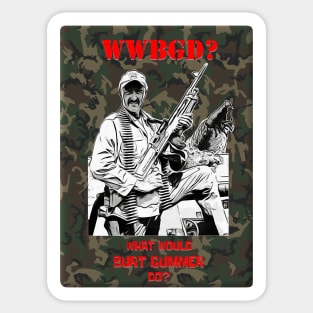 What Would Burt Do? - camo Sticker